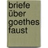 Briefe über Goethes Faust