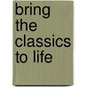 Bring the Classics to Life door Jack London