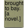 Brought to Bay. [A novel.] door H.D.E. Forbes