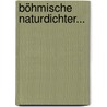 Böhmische Naturdichter... door Alfred Waldau