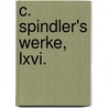 C. Spindler's Werke, Lxvi. door Carl Spindler