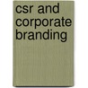 Csr And Corporate Branding door Jing Li