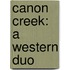 Canon Creek: A Western Duo