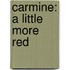 Carmine: A Little More Red