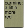 Carmine: A Little More Red door Melissa Sweet