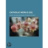 Catholic World (Volume 93) door Paulist Fathers