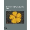 Catholic World Volume . 61 door United States Government
