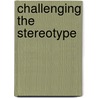 Challenging the Stereotype door Glenn A. Chestnutt