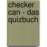 Checker Can - Das Quizbuch door Checker Can