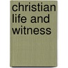 Christian Life and Witness door Nikolaus Ludwig Von Zinzendorf