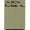 Christliche Ikongraphie... door Heinrich Detzel