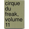 Cirque Du Freak, Volume 11 door Darren Shan