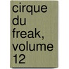 Cirque Du Freak, Volume 12 door Darren Shan