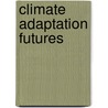 Climate Adaptation Futures door Jean Palutikof