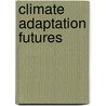 Climate Adaptation Futures by Jean Palutikof