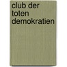 Club der toten Demokratien door Tobias Romberg