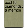 Coal to Diamonds: A Memoir by Michelle Tea