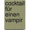 Cocktail für einen Vampir door Charlaine Harris