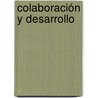 Colaboración y Desarrollo by Anahí Urquiza