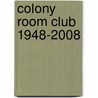 Colony Room Club 1948-2008 door Sophie Parkin