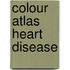 Colour Atlas Heart Disease