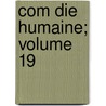 Com Die Humaine; Volume 19 door James Waring