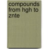 Compounds From Hgh To Znte door Scientific Group Thermodata Europe (Sgte