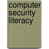 Computer Security Literacy door Joseph Idziorek