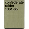 Confederate Raider 1861-65 door Tony Konstam Angus Illbryan