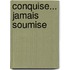 Conquise... Jamais Soumise