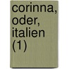 Corinna, Oder, Italien (1) by Dorothea Von Schlegel