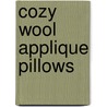 Cozy Wool Applique Pillows door Elizabeth Angus