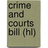 Crime And Courts Bill (hl) door Great Britain: Parliament: House of Lords: Select Committee on the Constitution
