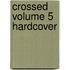 Crossed Volume 5 Hardcover