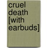 Cruel Death [With Earbuds] door M. William Phelps