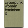 Cyberpunk Women Feminism & by Carlen LaVigne