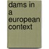 Dams In A European Context