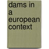 Dams In A European Context by Midttomme G.H.