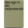 Das Ego in Der Zeitenwende door Manuela Horne-Melcher
