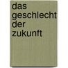 Das Geschlecht der Zukunft door Edward Bulwer-Lytton