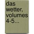 Das Wetter, Volumes 4-5...