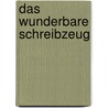 Das wunderbare Schreibzeug door Heinrich Seidel