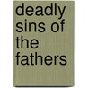 Deadly Sins of the Fathers door Lyle A. Way