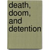 Death, Doom, and Detention by Darynda Jones