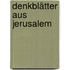 Denkblätter aus Jerusalem