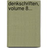 Denkschriften, Volume 8... door Akademie Der Wissenschaften In Wien. Philosophisch-Historische Klasse