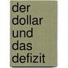 Der Dollar und das Defizit door Kenan Sehovic