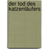 Der Tod des Katzenläufers door Marc Dimmig