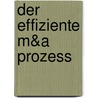 Der effiziente M&A Prozess door Ulrich Sommer
