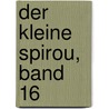 Der kleine Spirou, Band 16 by Janry